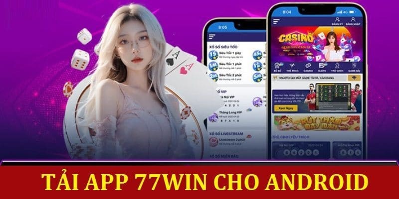 2 cách tải app 77WIN cho “dế yêu” tiện lợi