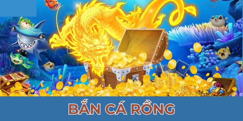 bắn cá rồng