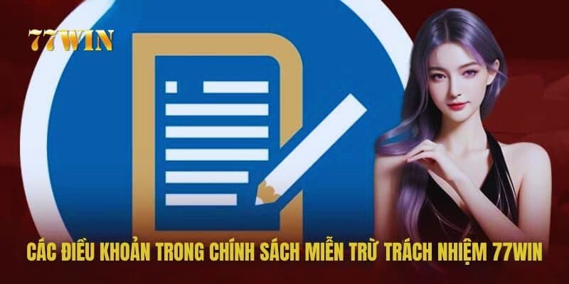 Nội dung chính của miễn trừ trách nhiệm tại 77Win